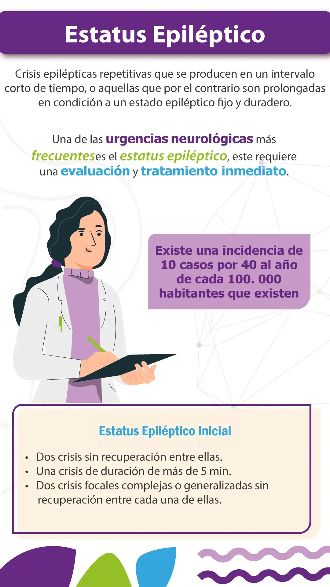 El estatus epiléptico es una crisis epiléptica repetitiva